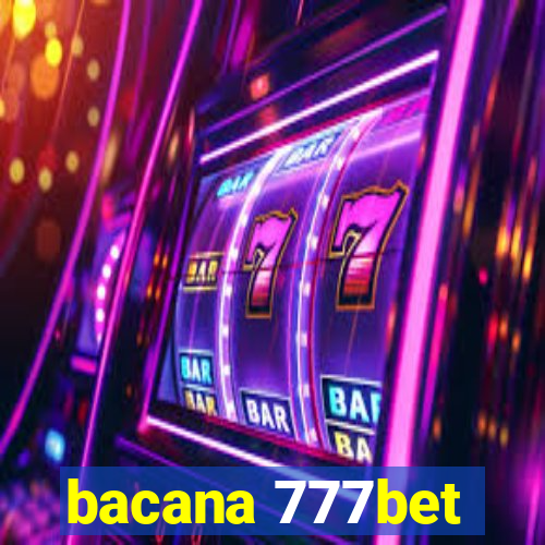 bacana 777bet